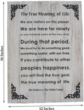 Load image into Gallery viewer, Dalai Lama Quotes ~ Wooden ~ The True Meaning of Life ~ Inspirational Message Wall Decor - DharmaObjects